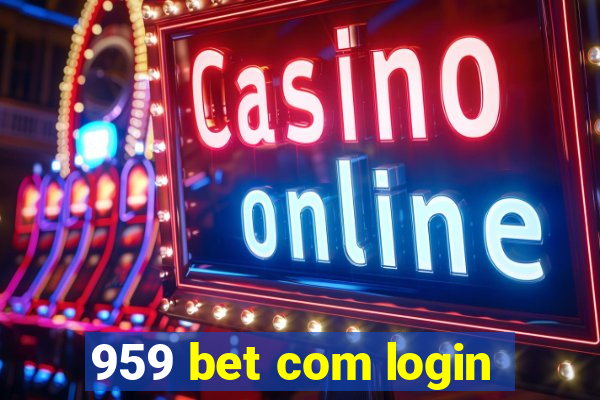 959 bet com login